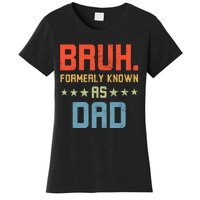 Bruh Formerly Known As Dad Women's T-Shirt