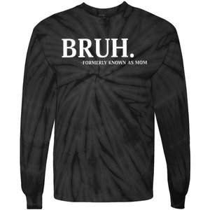 Bruh Formerly Known As Mom Christmas Bruh Tie-Dye Long Sleeve Shirt