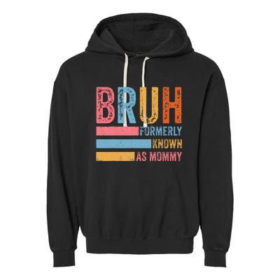 Bruh Formerly Known As Mommy Vintage MotherS Day Garment-Dyed Fleece Hoodie