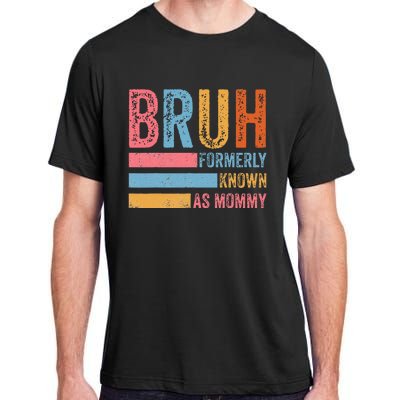 Bruh Formerly Known As Mommy Vintage MotherS Day Adult ChromaSoft Performance T-Shirt