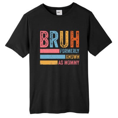 Bruh Formerly Known As Mommy Vintage MotherS Day Tall Fusion ChromaSoft Performance T-Shirt