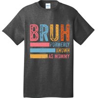 Bruh Formerly Known As Mommy Vintage MotherS Day T-Shirt