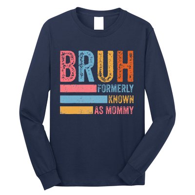 Bruh Formerly Known As Mommy Vintage MotherS Day Long Sleeve Shirt