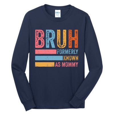 Bruh Formerly Known As Mommy Vintage MotherS Day Tall Long Sleeve T-Shirt