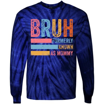 Bruh Formerly Known As Mommy Vintage MotherS Day Tie-Dye Long Sleeve Shirt