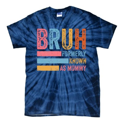 Bruh Formerly Known As Mommy Vintage MotherS Day Tie-Dye T-Shirt