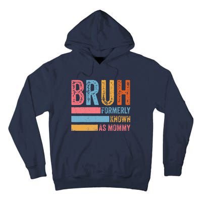 Bruh Formerly Known As Mommy Vintage MotherS Day Tall Hoodie