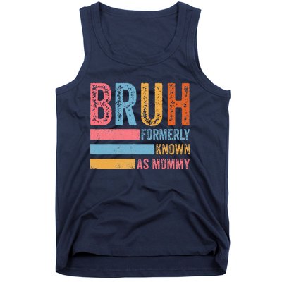 Bruh Formerly Known As Mommy Vintage MotherS Day Tank Top