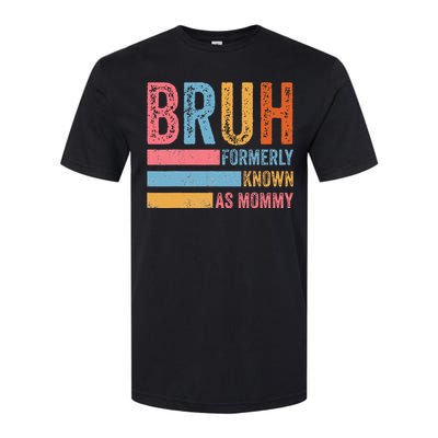 Bruh Formerly Known As Mommy Vintage MotherS Day Softstyle CVC T-Shirt