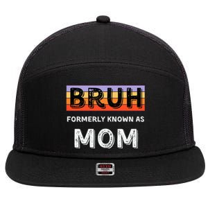 Bruh Formerly Known As Mom 7 Panel Mesh Trucker Snapback Hat