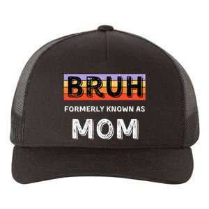 Bruh Formerly Known As Mom Yupoong Adult 5-Panel Trucker Hat