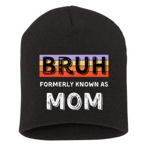 Bruh Formerly Known As Mom Short Acrylic Beanie