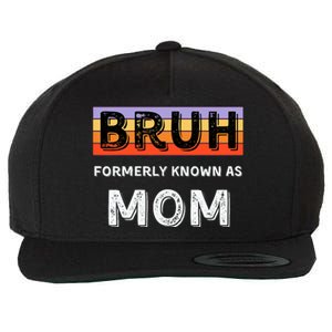 Bruh Formerly Known As Mom Wool Snapback Cap