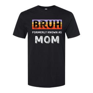 Bruh Formerly Known As Mom Softstyle CVC T-Shirt