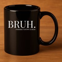 bruh formerly known as mom 11oz C Handle Ceramic Mug