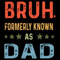 Bruh Formerly Known As Dad Backpack