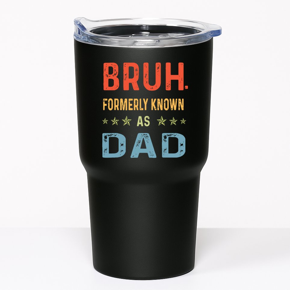Bruh Formerly Known As Dad Tumbler