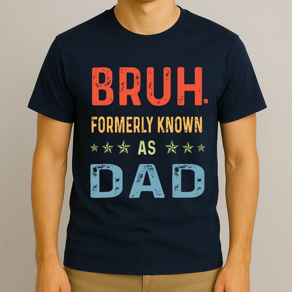 Bruh Formerly Known As Dad T-Shirt