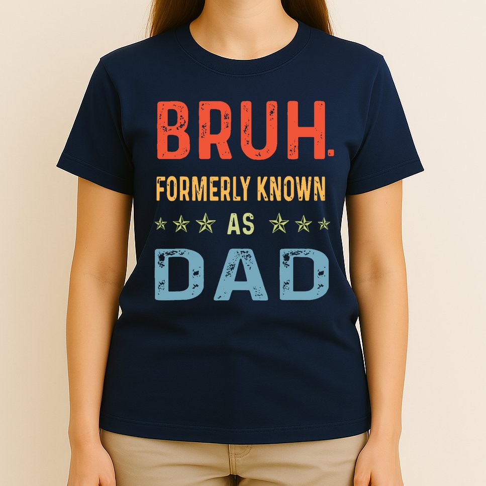 Bruh Formerly Known As Dad T-Shirt