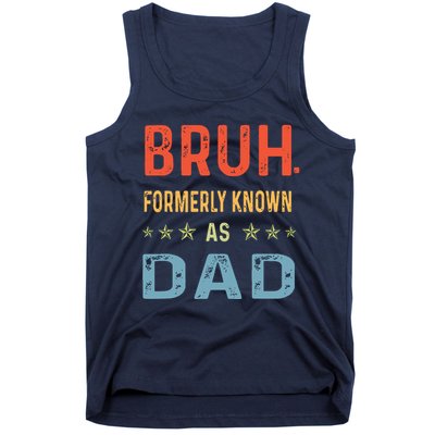 Bruh Formerly Known As Dad Tank Top