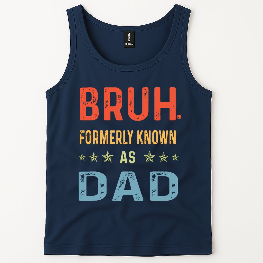 Bruh Formerly Known As Dad Tank Top