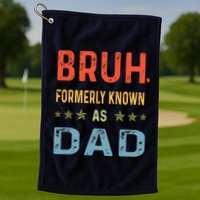 Bruh Formerly Known As Dad Golf Towel