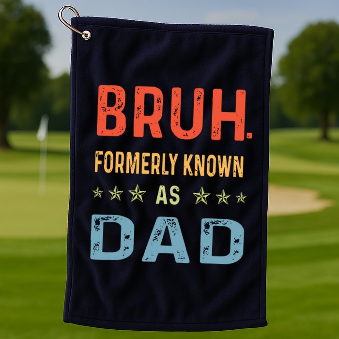 Bruh Formerly Known As Dad Golf Towel