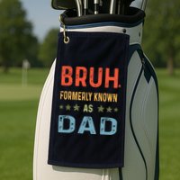 Bruh Formerly Known As Dad Golf Towel