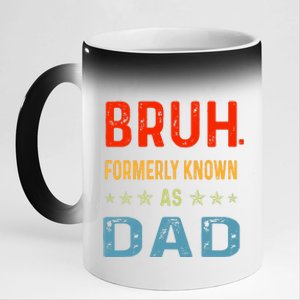 Bruh Formerly Known As Dad 11oz Black Color Changing Mug