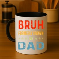 Bruh Formerly Known As Dad Mug