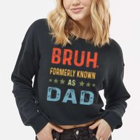 Bruh Formerly Known As Dad Cropped Pullover Crew