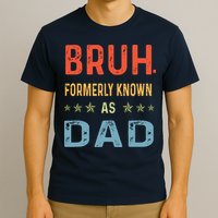 Bruh Formerly Known As Dad T-Shirt