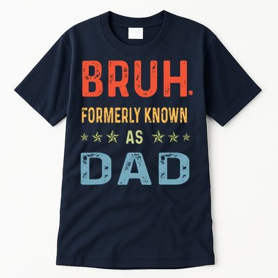 Bruh Formerly Known As Dad Tall T-Shirt