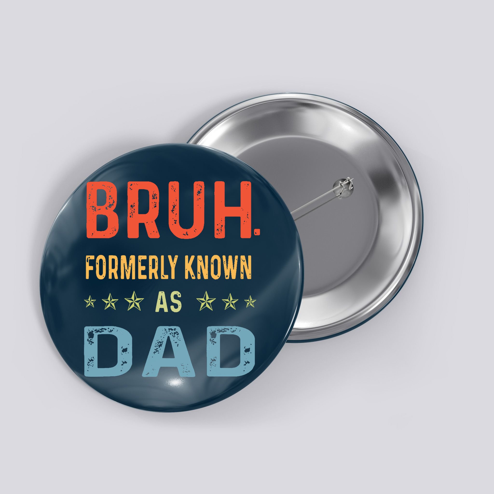 Bruh Formerly Known As Dad Button
