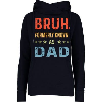Bruh Formerly Known As Dad Womens Funnel Neck Pullover Hood