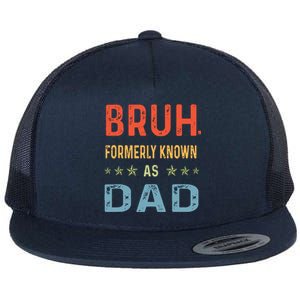 Bruh Formerly Known As Dad Flat Bill Trucker Hat