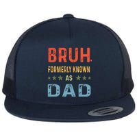 Bruh Formerly Known As Dad Flat Bill Trucker Hat