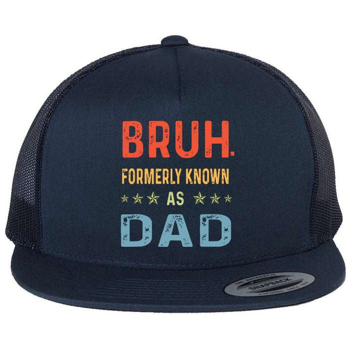 Bruh Formerly Known As Dad Flat Bill Trucker Hat