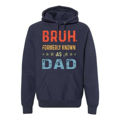 Bruh Formerly Known As Dad Premium Hoodie