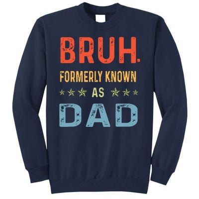 Bruh Formerly Known As Dad Tall Sweatshirt