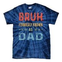 Bruh Formerly Known As Dad Tie-Dye T-Shirt