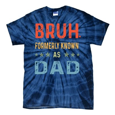 Bruh Formerly Known As Dad Tie-Dye T-Shirt