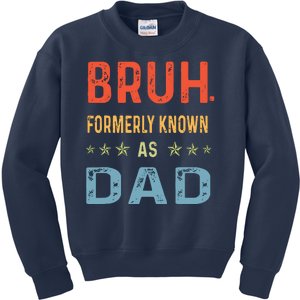 Bruh Formerly Known As Dad Kids Sweatshirt