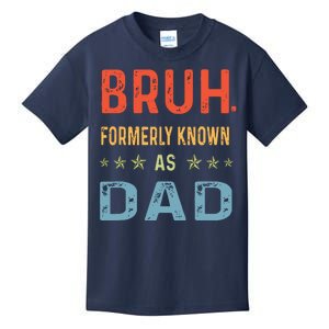 Bruh Formerly Known As Dad Kids T-Shirt