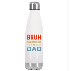 Bruh Formerly Known As Dad Stainless Steel Insulated Water Bottle