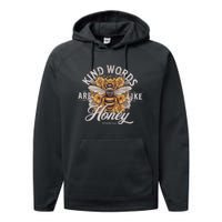 Bee Flowers Kind Words Are Like Honey Performance Fleece Hoodie