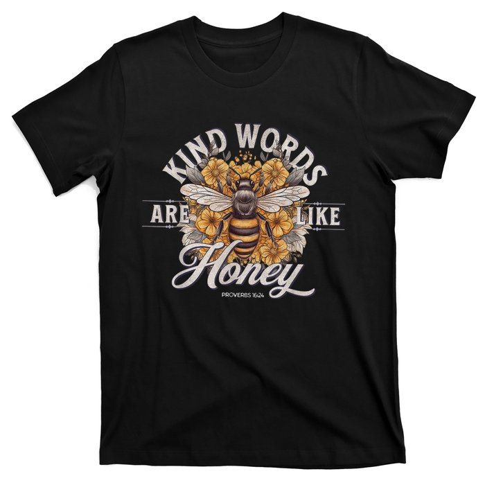 Bee Flowers Kind Words Are Like Honey T-Shirt