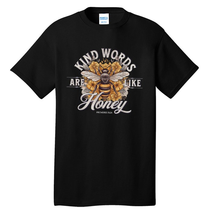 Bee Flowers Kind Words Are Like Honey Tall T-Shirt