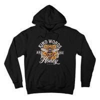 Bee Flowers Kind Words Are Like Honey Tall Hoodie