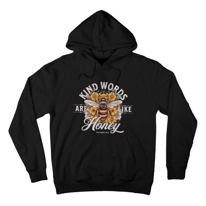 Bee Flowers Kind Words Are Like Honey Tall Hoodie